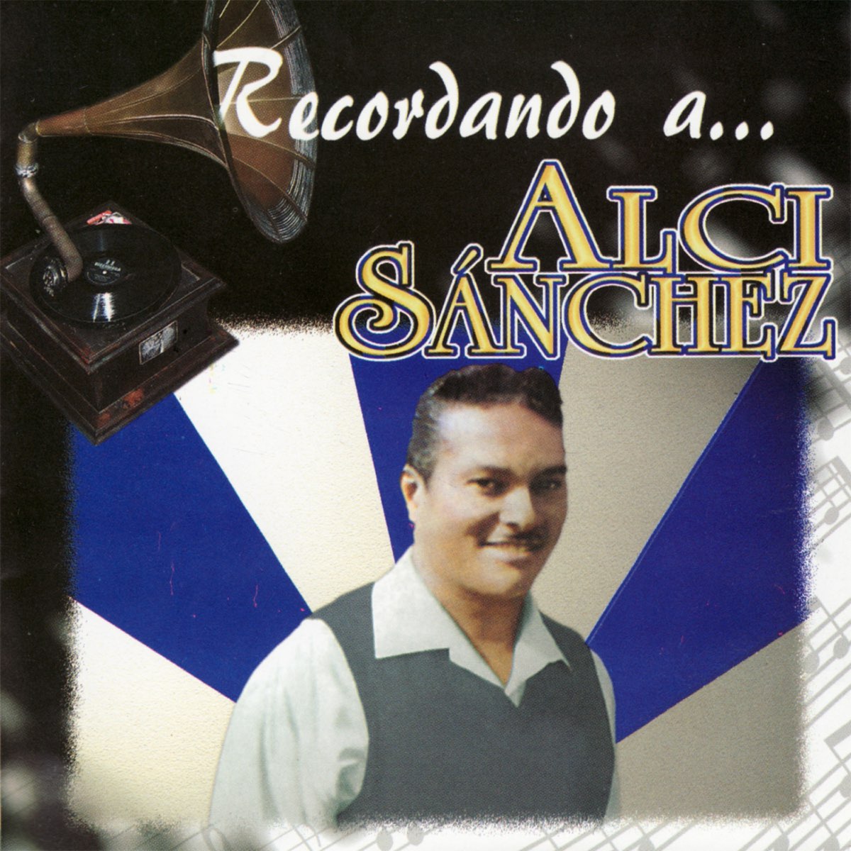 ‎Recordando A... Alci Sánchez - Album by Alci Sánchez - Apple Music