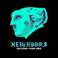Neighbors (feat. Yung Reg) - Single - Daitona