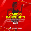 Cardio Dance Hits 2022: 60 Minutes Mixed EDM for Fitness & Workout 130 bpm/32 count - SuperFitness