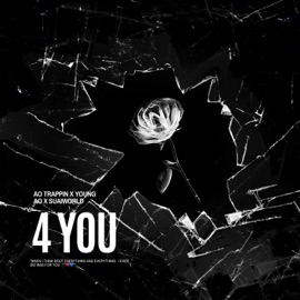 4 You (feat. Suaiworld) Young AO