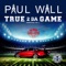 All I Know (feat. Stunna Bam) - Paul Wall lyrics