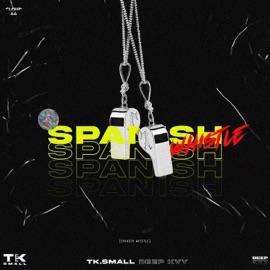 Spanish Whistle (feat. Deep Kvy) [Barcardi Mix] Tk.Small