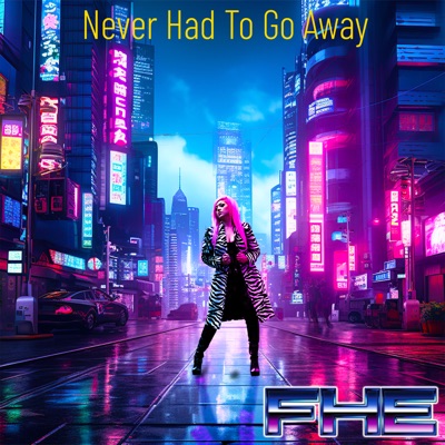 Never Had to Go Away - Single