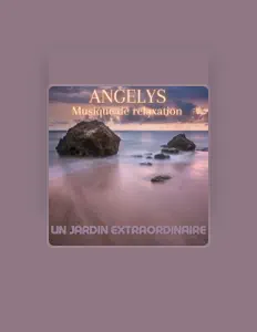 聆聽 ANGELYS musique de relaxation、觀看音樂影片、閱讀小傳、查看巡演日期等！