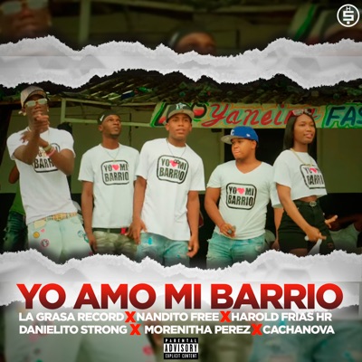 Yo Amo Mi Barrio (feat. Harold Frias HR, Nandito Free, Morenitha Perez, Danielito Strong & Cachanova) - Single