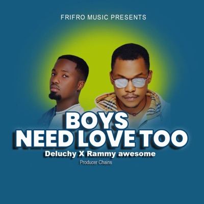 Boys need love too (feat. Rammy Awesome) - Single