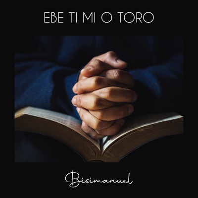 Ebe Ti Mi O Toro - Single
