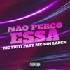 Não Perco Essa (feat. MC Bin Laden) - Single