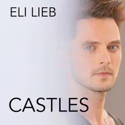 Castles - Single - Eli Lieb