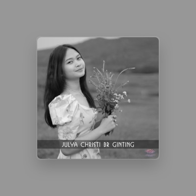 Listen to Julya Christi BR Ginting, watch music videos, read bio, see tour dates & more!