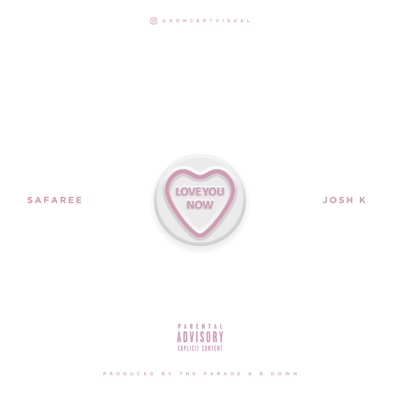 Love You Now (feat. Josh K) - Single