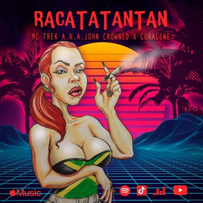 RACATATANTAN (feat. Coraline & MC TReK) - Single