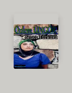 Özlem Üngör सुनें, म्यूज़िक वीडियो देखें, बायो पढ़ें, दौरे की तारीखें और बहुत कुछ देखें!