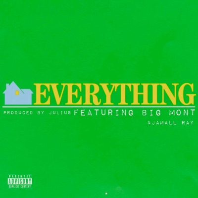 Everything (feat. Big Mont) - Single