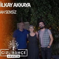 Ah Sensiz (Akustik) [feat. Doğu Ekin] - Single - Gizli Bahçe & İlkay Akkaya