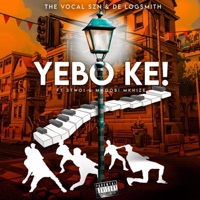 Yebo Ke (feat. 3TWO1 & Mnqobi Mkhize) - Single - The Vocal SZN & De Logsmith