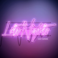Late Nights - Single - Chief $upreme