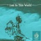 Lost in This World (feat. Jujunile) - Fireball lyrics