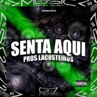 Senta Aqui Pros Lacosteiros - Single - DJ MENOR 07 & Mc 4R