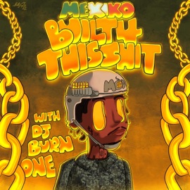 Built 4 This Shit MexikoDro