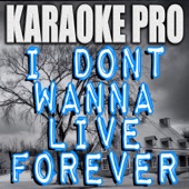 I Don't Wanna Live Forever (Originally Performed by Zayn & Taylor Swift) [Instrumental Version] artwork