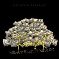 Focused (feat. King KC) - Single - Mikeyy Bitch