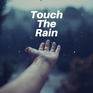 Touch the Rain