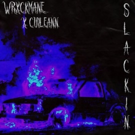 SLACKIN' (feat. WRXCKMANE) Cuileann