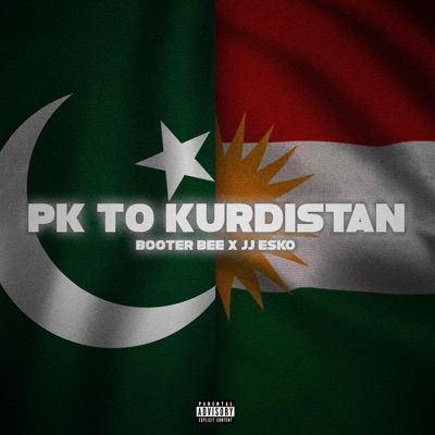 Booter Bee X JJ Esko - PK To Kurdistan - Single