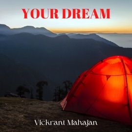 Your Dream Vickrant Mahajan