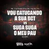 Stream & download Vou Catucando Sua Bct vs Suga Suga o Meu Pau - Single