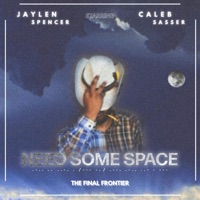 Need Some Space (feat. Caleb Sasser) - Single - Jaylen Spencer