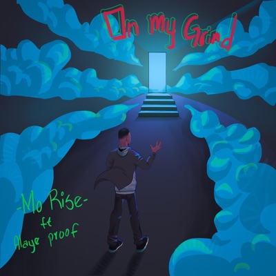 On My Grind (feat. Alaye Proof) - Single