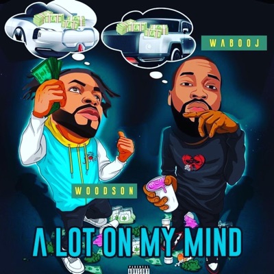 A LOT ON MY MIND (feat. Woodson LBS) - Single