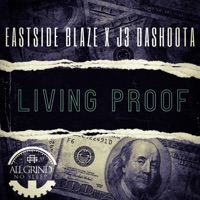 Living Proof (feat. J3 Da Shoota) - Single - East Side Blaze