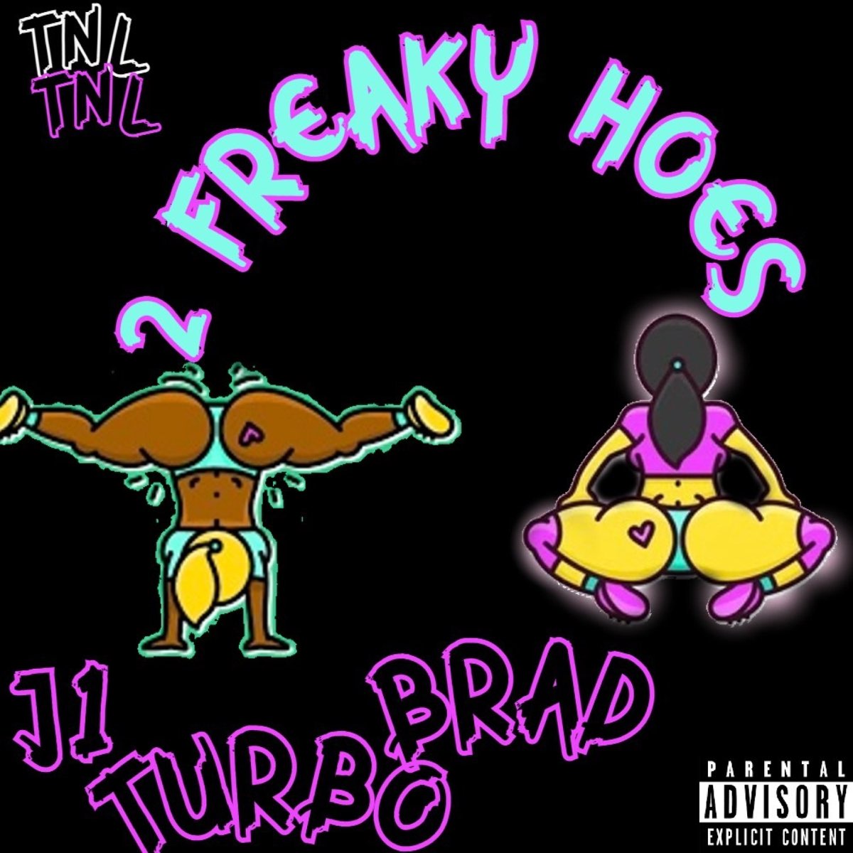 2 FREAKY HOES (feat. Turbo, J1 & Brad) - Single - Album by TNL - Apple Music