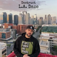 L.A. Daze (feat. LTF PRODUXXX) - Single - Destruct