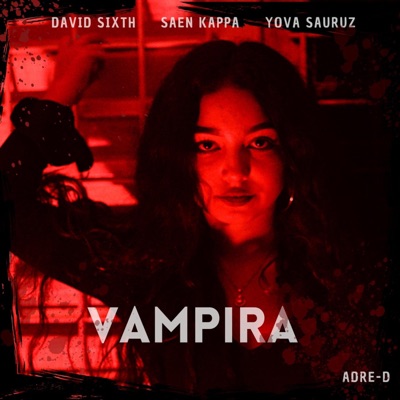 VAMPIRA (feat. Saen Kappa & Yova Sauruz) - Single