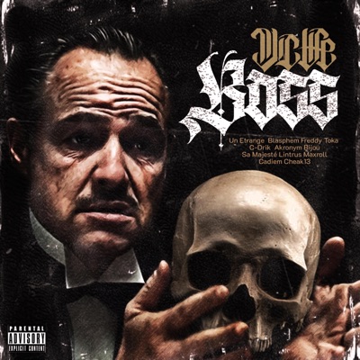 BOSS (feat. UN ETRANGE, BLASPHEM, FREDDY TOKA, C-DRIK, AKRONYM, BIJOU, SA MAJESTÉ LINTRUS, MAXROLL, CADIEM & CHEAK13) - Single