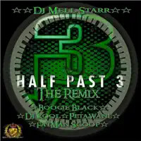Half Past 3 (The Remix) [feat. Boogie Black, DJ Kool, Petawane & Fatman Scoop] — DJ Mell Starr & Petawane