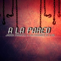 A la pared (feat. Jaddy maikeel) - Single - Alexander Oficial