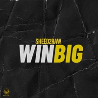 Win Big - Single - Sheed2raw