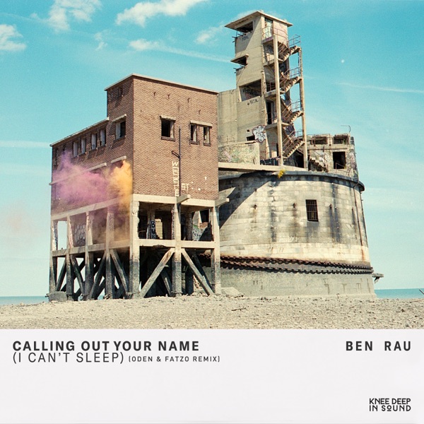 Calling Out Your Name (I Can't Sleep) [Oden & Fatzo Remix] - Single