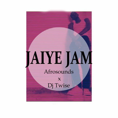 Afrosounds - Jaiye Jam (feat. Dj Twise)
