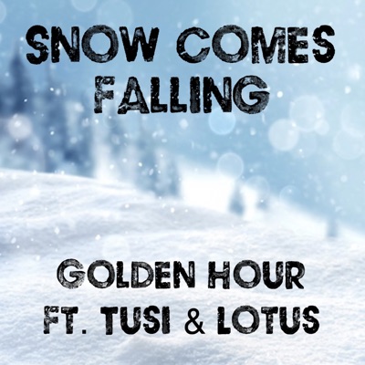 Snow Comes Falling (feat. Tusi & Lotus) - Single