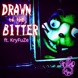 Drawn to the Bitter (feat. KryFuZe) - Single