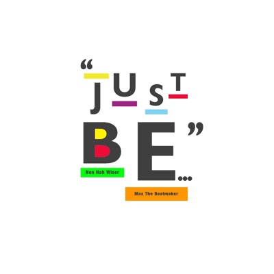 Just Be (feat. Max the Beatmaker) - Single
