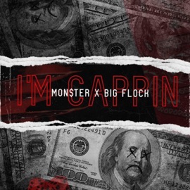 I'm Cappin (feat. Big Flock) Mon$ter
