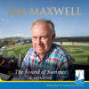 The Sound of Summer : A Memoir - Jim Maxwell