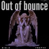 Out of Bounce - Single (feat. Trap40) - Single